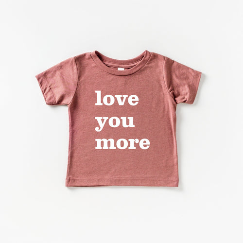 Love You More Kids Tee