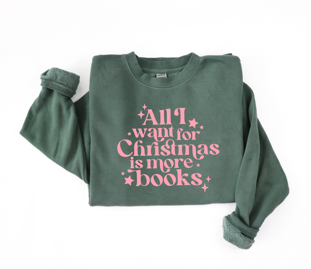 All I Want for Christmas is More Books | Adult Sweatshirt
