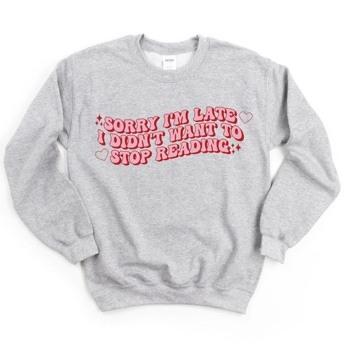 Sorry I'm Late Crewneck | Adult Crewneck Sweatshirt