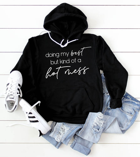 Doing My Best But Kind of a Hot Mess Hooded Sweatshirt