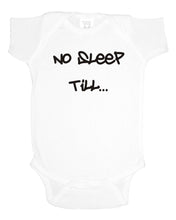 No Sleep Till... Baby Bodysuit | Funny Infant Bodysuit | Baby Gifts | Funny Shower Gift