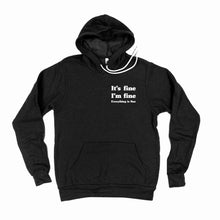 It’s Fine, I’m Fine Unisex Hooded Sweatshirt