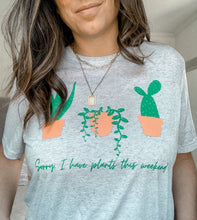 Sorry, I Have Plants This Weekend Triblend Tee