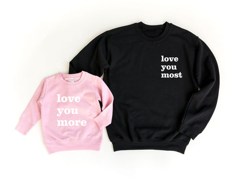 Love You Most Adult Sweatshirt