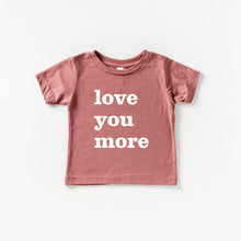 Love You More Kids Tee
