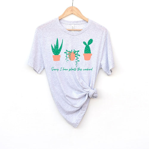 Sorry, I Have Plants This Weekend Triblend Tee
